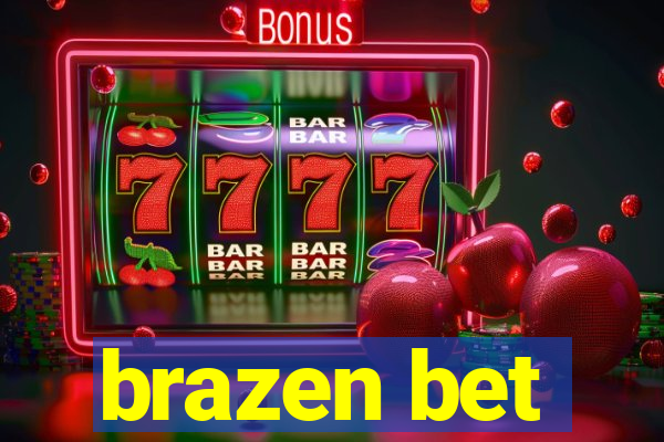 brazen bet