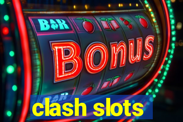 clash slots