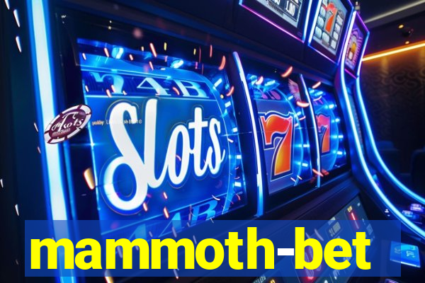 mammoth-bet