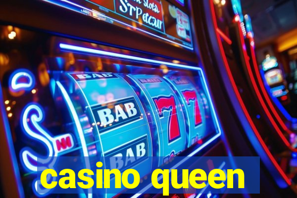 casino queen