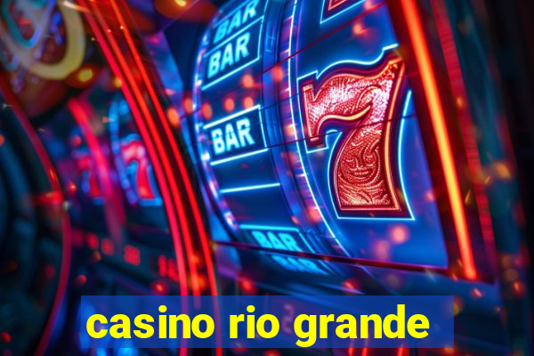 casino rio grande