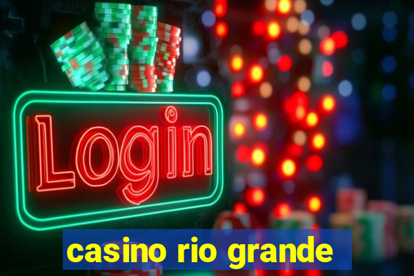 casino rio grande