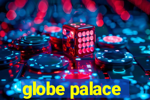 globe palace