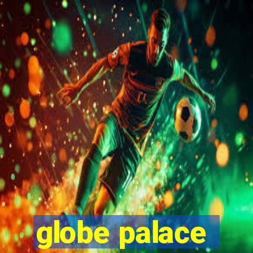 globe palace