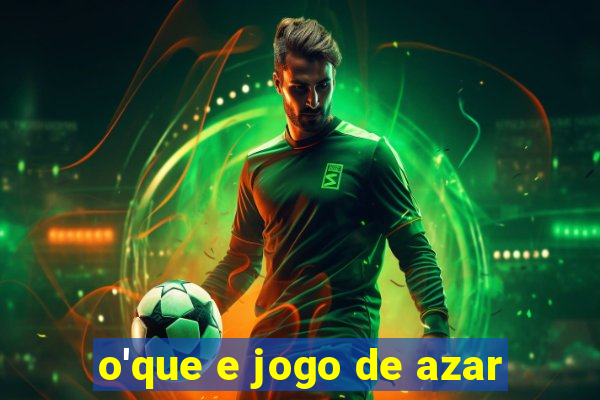 o'que e jogo de azar