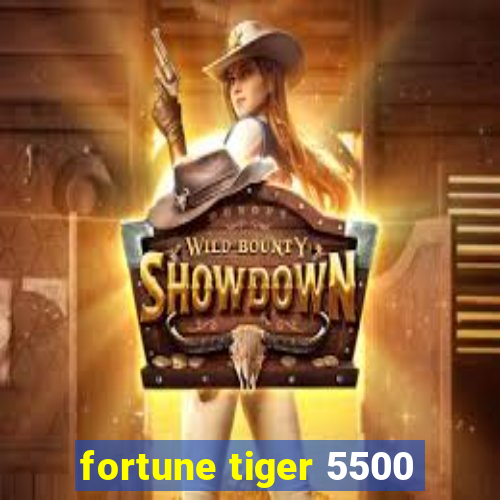 fortune tiger 5500