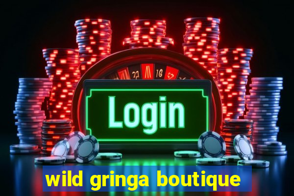 wild gringa boutique