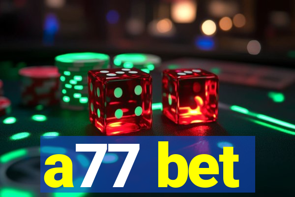 a77 bet