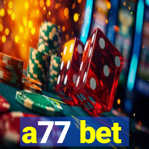 a77 bet