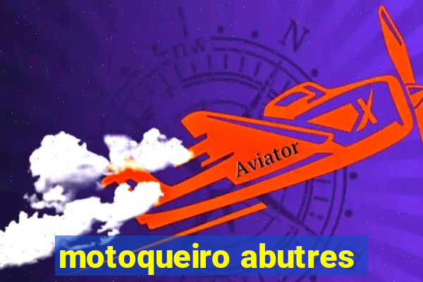 motoqueiro abutres