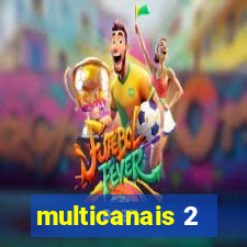 multicanais 2