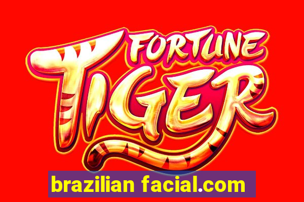 brazilian facial.com