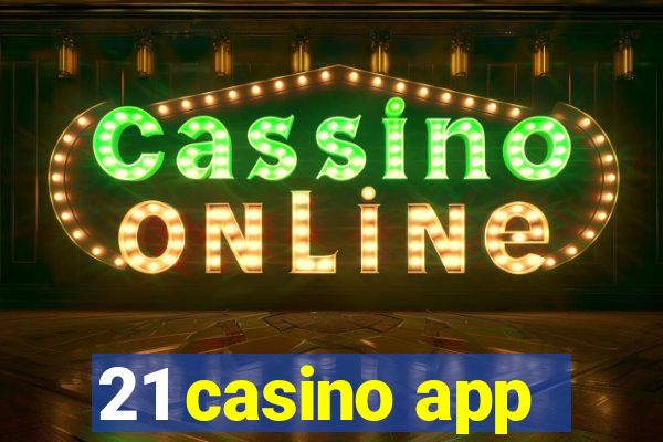 21 casino app