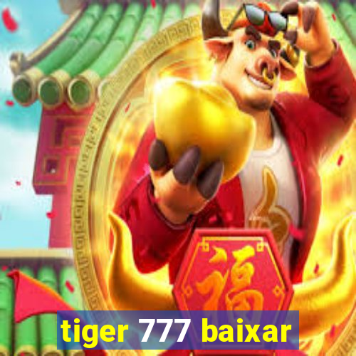 tiger 777 baixar