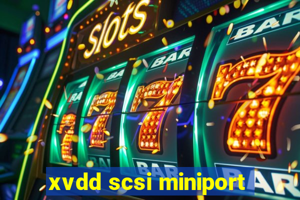 xvdd scsi miniport