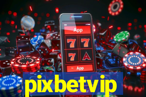 pixbetvip