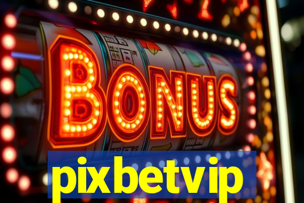 pixbetvip