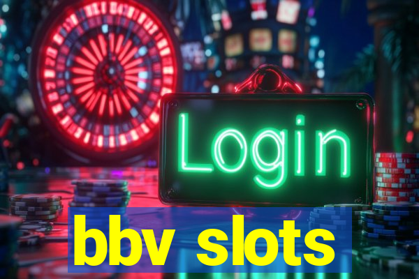 bbv slots