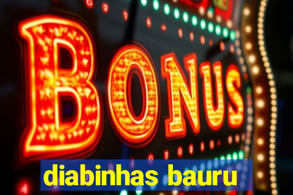 diabinhas bauru