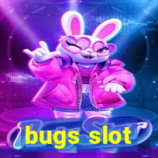 bugs slot