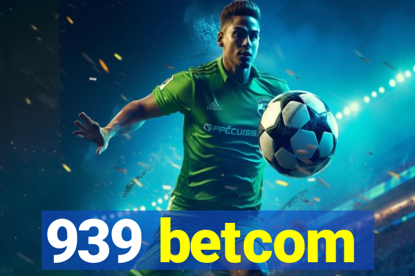 939 betcom