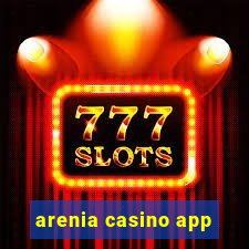 arenia casino app