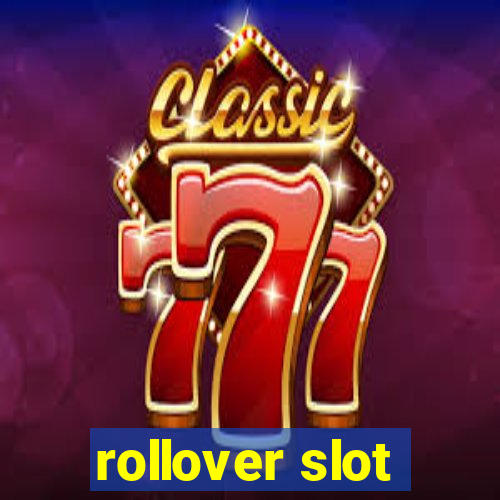 rollover slot