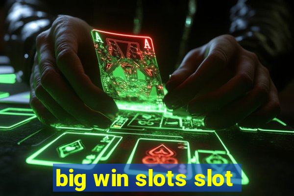 big win slots slot