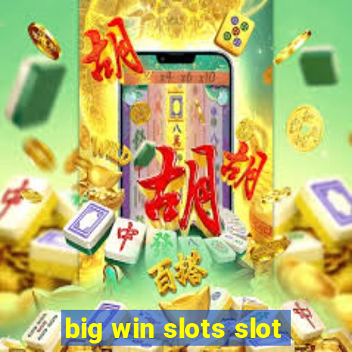 big win slots slot