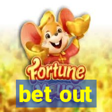 bet out