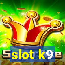 slot k9