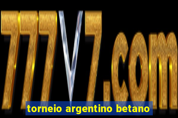 torneio argentino betano