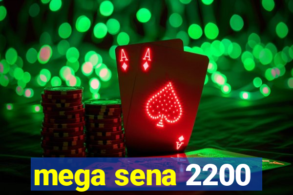 mega sena 2200