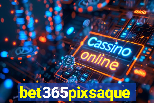 bet365pixsaque