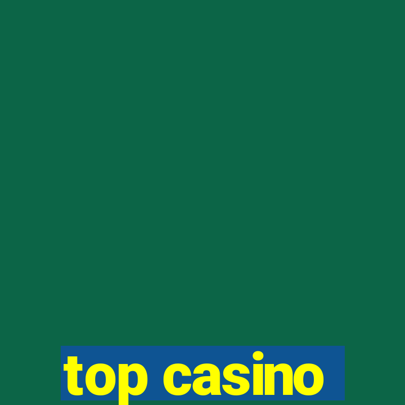 top casino