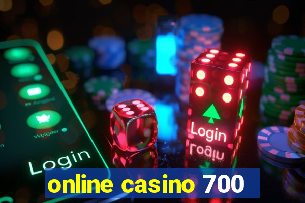 online casino 700