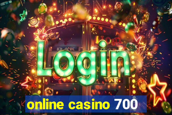 online casino 700