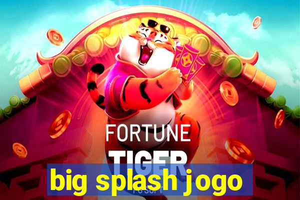 big splash jogo