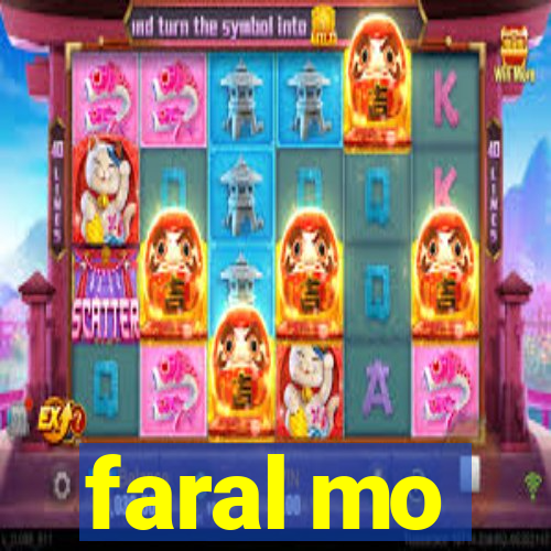 faral mo