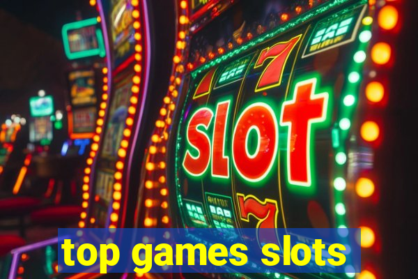 top games slots