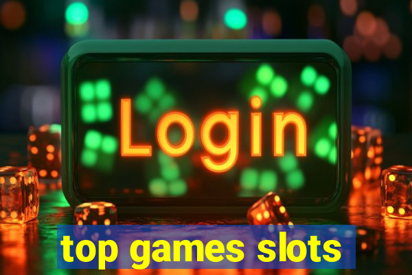 top games slots