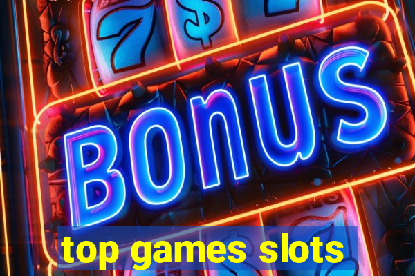 top games slots