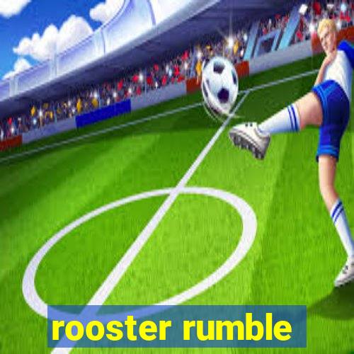 rooster rumble