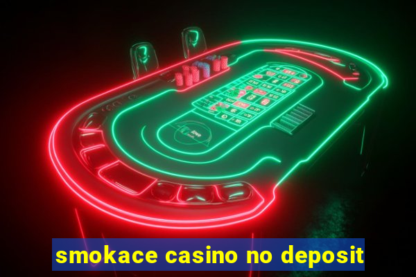 smokace casino no deposit