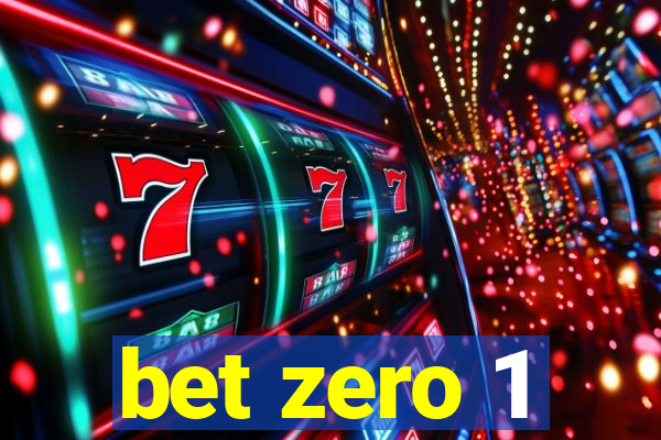 bet zero 1