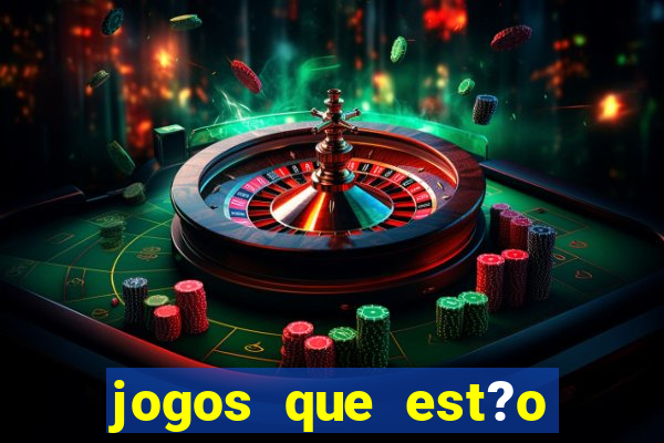 jogos que est?o pagando no momento