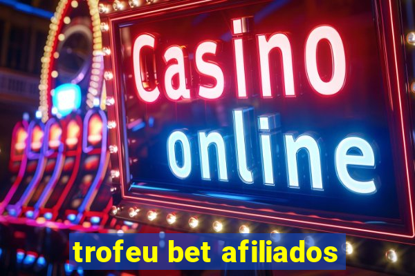 trofeu bet afiliados