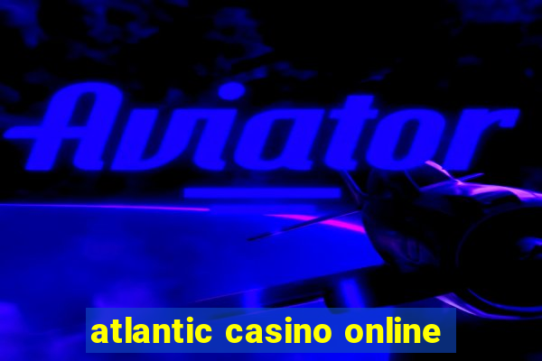 atlantic casino online