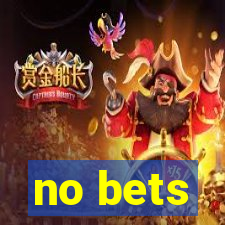 no bets