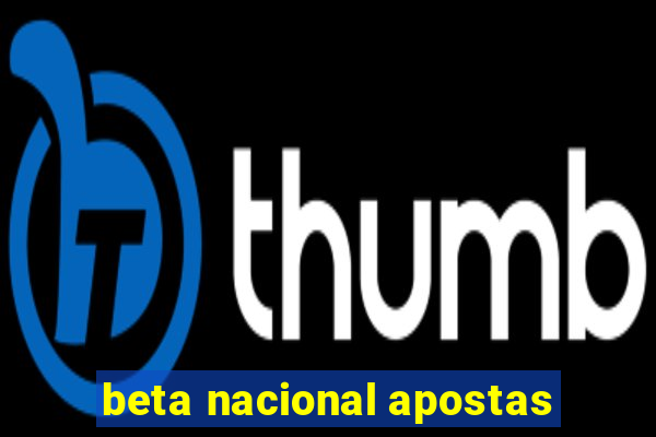 beta nacional apostas